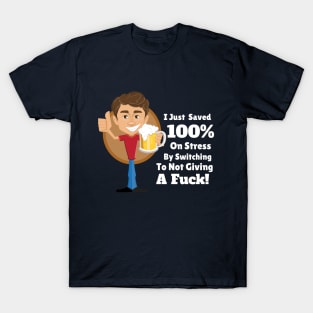 I Just Saved 100% On Stress T-Shirt